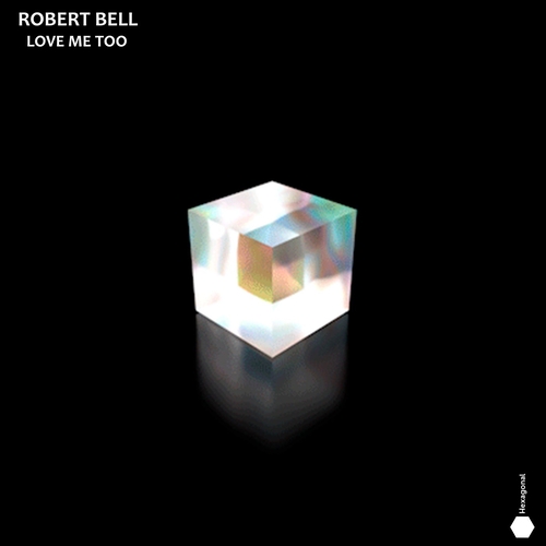 Robert Bell - Love Me Too EP [HX012]